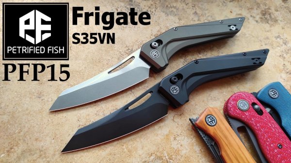 ✅ NEW Petrified Fish PFP15 Frigate CPM S35VN Steel