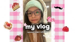 VLOG.шоппинг, кафе и уборка на столе