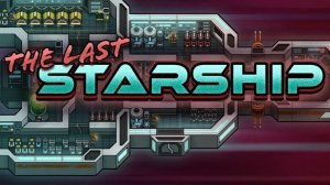 Добываем изотоп и газ для программы звездных врат в The Last Starship | Серия 7