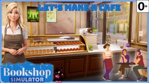 Симулятор книжного магазина - Bookshop Simulator - Lets Make a Cafe