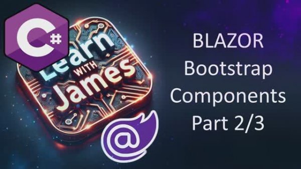 Blazor Bootstrap Components Part 2 of 3