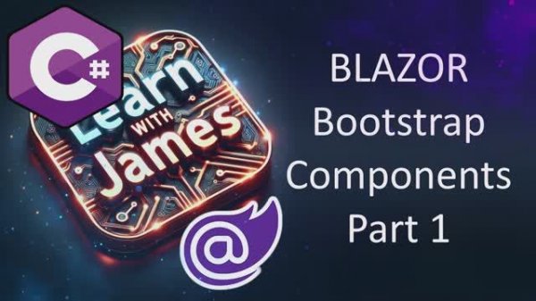 Blazor Bootstrap Components Part 1 of 3