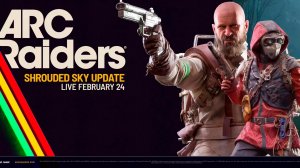 ARC Raiders - Трейлер обновления Shrouded Sky