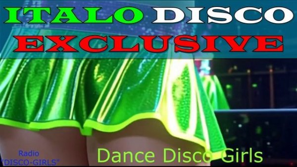 DISCO-GIRLS - Dance Disco Girls / Итало Диско / Евродиско / Дискотека 80-х / New Italo Disco