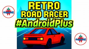 Retro Road Racer Игра Для Android🔘🔵🔴 🅰🅽🅳🆁🅾🅸🅳🅿🅻🆄🆂👹#RetroRoadRacer