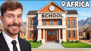 Я построил 10 школ по всему миру. Мистер Бист