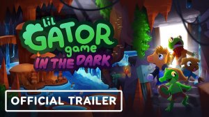 Lil Gator Game: In the Dark - Official Launch Trailer