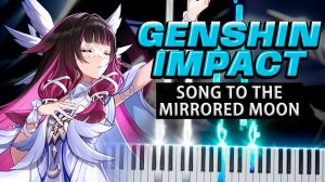 Song to the Mirrored Moon (Genshin Impact) 【 КАВЕР НА ПИАНИНО 】