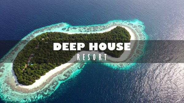 DEEP HOUSE RESORT 2026 / МУЗЫКА ВАШЕГО ЛЕТА, ПОГРУЖЕНИЕ 365 ДНЕЙ В ГОДУ! #дипхаус #релакс #лето