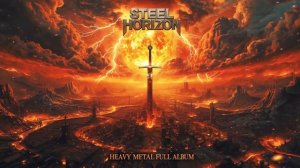 STEEL HORIZON Heavy Metal Full Album Intense Guitar Riffs Blazing Drums Solos