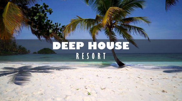 DEEP HOUSE RESORT 2026 / МУЗЫКА ВАШЕГО ЛЕТА, ПОГРУЖЕНИЕ 365 ДНЕЙ В ГОДУ! #дипхаус #релакс #лето