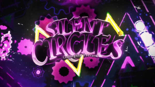 SILENT CIRCLES (New full gameplay) By CHERRYTEAM | Geometry Dash