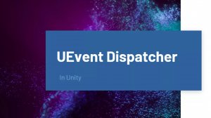 Asset Unity - uEventDispatcher (Диспетчер событий)