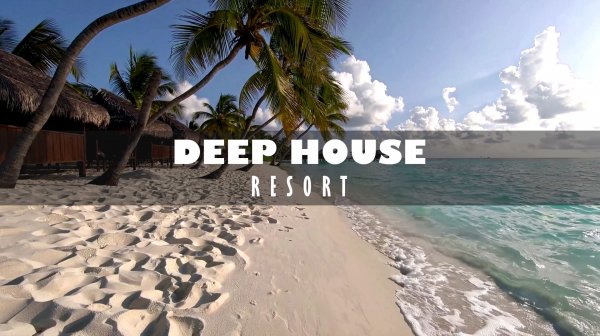 DEEP HOUSE RESORT 2026 / МУЗЫКА ВАШЕГО ЛЕТА, ПОГРУЖЕНИЕ 365 ДНЕЙ В ГОДУ! #дипхаус #релакс #лето