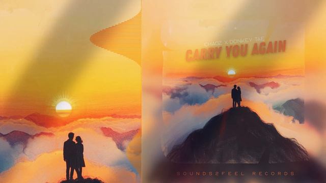 Chaoz X Donkey Tae - Carry You Again