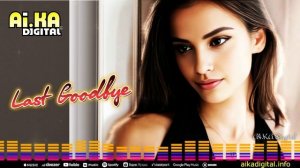 Last Goodbye 💔 AI.KA Digital Singer