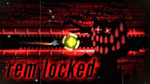REM Locked by DreamZoneGD | Geometry Dash 2.2