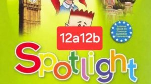 Spotlight 3 (Спотлайт 3), Учебник часть 2, 12a12b, стр. 28-37.