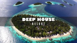 DEEP HOUSE RESORT 2026 / МУЗЫКА ВАШЕГО ЛЕТА, ПОГРУЖЕНИЕ 365 ДНЕЙ В ГОДУ! #дипхаус #релакс #лето