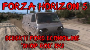 "Deberti Ford Econoline 'Shop Rod': Классический американец на просторах Forza Horizon 5"
