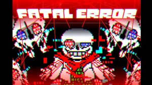faled creation fatal error sans