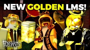 ВСЁ НОВОЕ В ИГРЕ THE GOLDEN SURVIVOR LMS, ОБНОВЛЕНИЕ 3.6.1! (Roblox Forsaken)