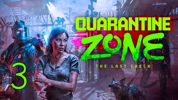 Прохождение Quarantine Zone: The Last Check #3 смотреть онлайн
