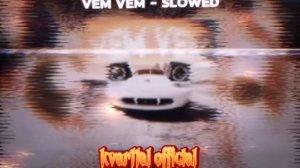 vem vem (ultra slowed)