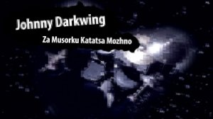 Johnny Darkwing - за мусорку кататься можно