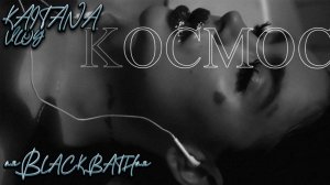 Vlog KAITANA «Black bath»