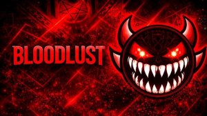 Bloodlust by Knobbelboy (Extreme demon) 100 %