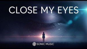 SONIC MUSIC - Close My Eyes (Eurodance 2026)