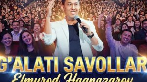 ЭЛМУРОД ХАКНАЗАРОВ -ГАЛАТИ САВЛЛАР