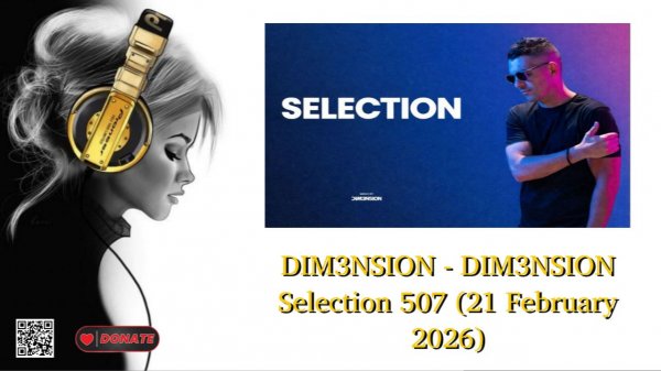 DIM3NSION - DIM3NSION Selection 507 (21 February 2026)