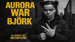[Album] AURORA WAR – BJORK Inspired AI Psychedelic Mix - Trip-Hop Acoustic Art 2000s [Surreal Music]