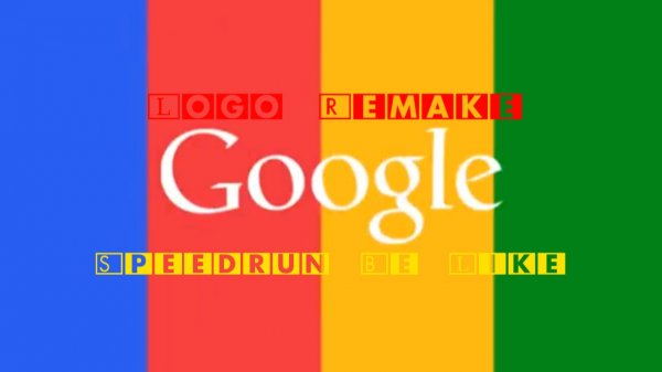 Google Ident (2014) Logo Remake Speedrun Be Like By @SLNMediaGroup