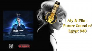 Aly & Fila - Future Sound of Egypt 948