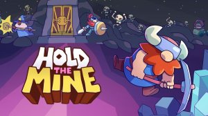 РОГАЛИК С КОПАНИЕМ. СЛОЖНЫЙ РЕЖИМ - Hold The Mine