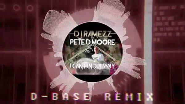 DJ Ramezz & Pete D Moore - I Can Find A Way (D-Base Remix) 2023