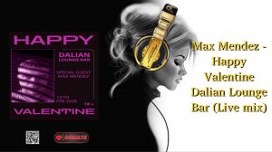 Max Mendez - Happy Valentine Dalian Lounge Bar (Live mix)