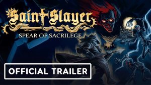 Saint Slayer: Spear of Sacrilege - Official Release Date Trailer