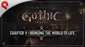 Gothic 1 Remake - Making Of #05: Bringing the World to Life