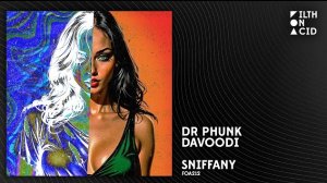 Dr Phunk x Davoodi - Sniffany [FOA212]