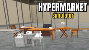 МЕБЕЛЬНАЯ РАСПРОДАЖА - Hypermarket Simulator #4