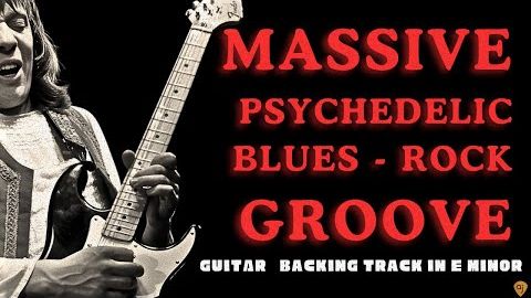 MASSIVE PSYCHEDELIC BLUES ROCK JAM TRACK ｜ Guitar Backing Track In E Minor
