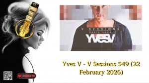 Yves V - V Sessions 549 (22 February 2026)