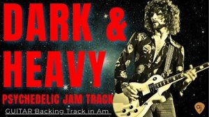 DARK AND HEAVY PSYCHEDELIC ROCK JAM ｜ Guitar Backing Track (A MINOR 109 BPM)
