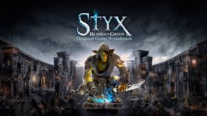 Styx: Blades of Greed - Original Game Soundtrack