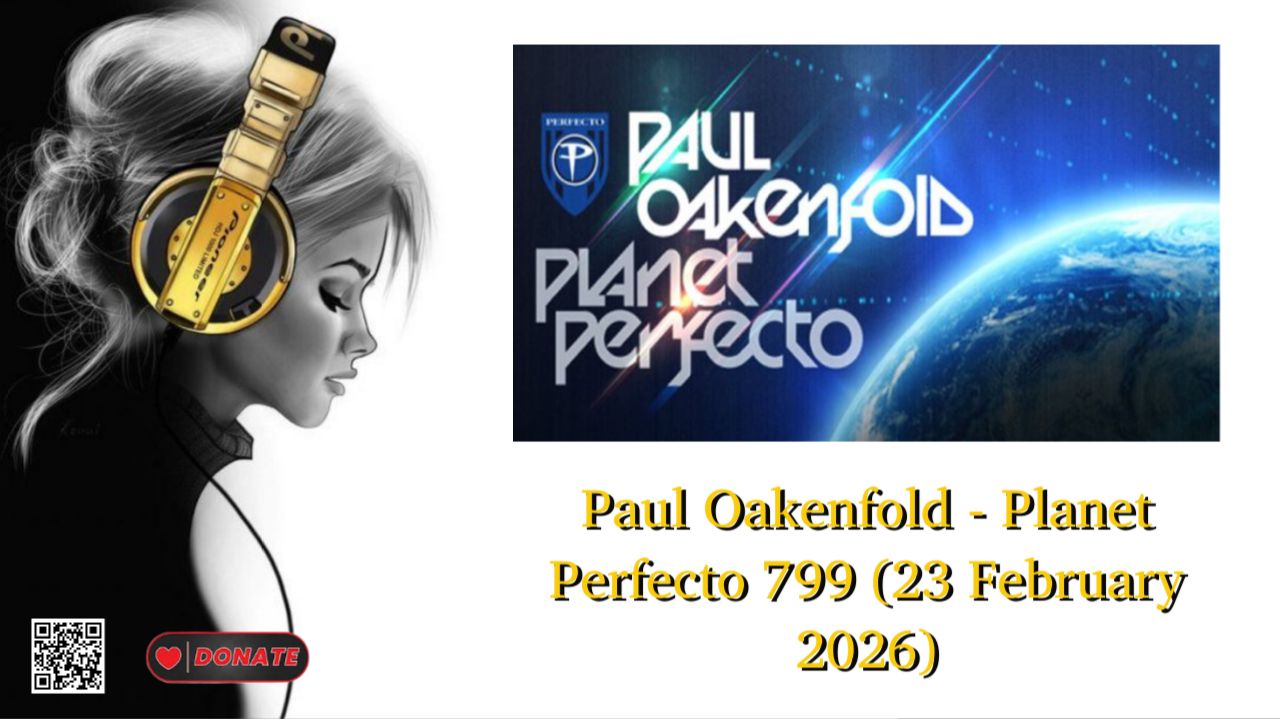 Paul Oakenfold - Planet Perfecto 799 (23 February 2026)