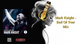 Mark Knight - End Of Year Mix